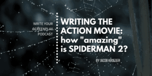 write-your-screenplay-podcast-spiderman-2-jacob-krueger-studio