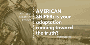 american-sniper-write-your-screenplay-podcast-jacob-krueger-studio