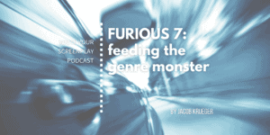 write-your-screenplay-podcast-furious-7-genre-jacob-krueger-studio