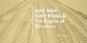 write-your-screenplay-podcast-mad-max-fury-road