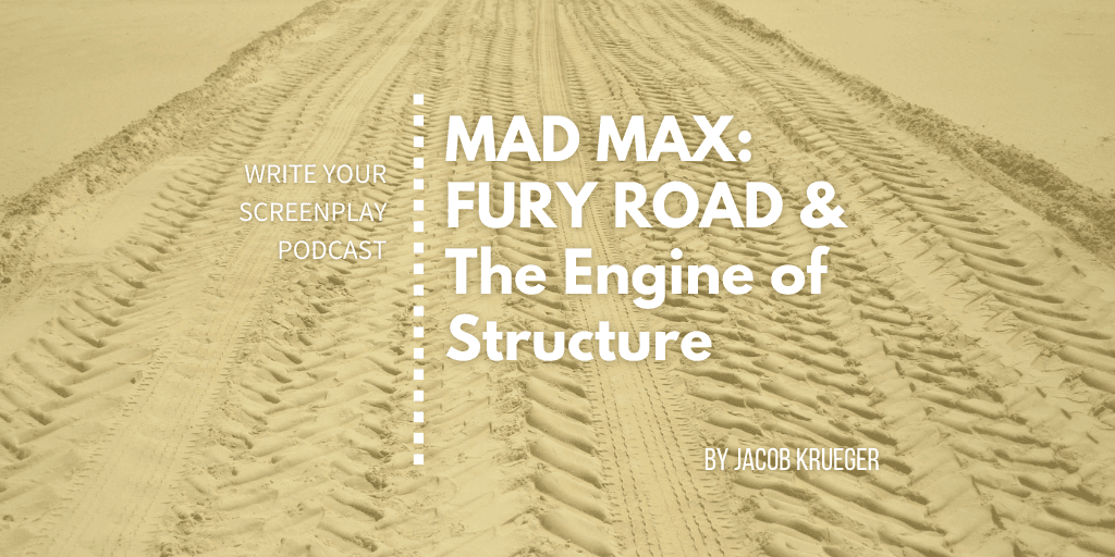 write-your-screenplay-podcast-mad-max-fury-road