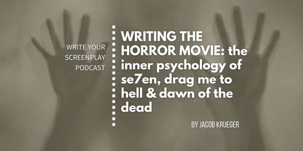 Writing The Horror Movie: The Inner Psychology of Se7en, Drag Me To ...
