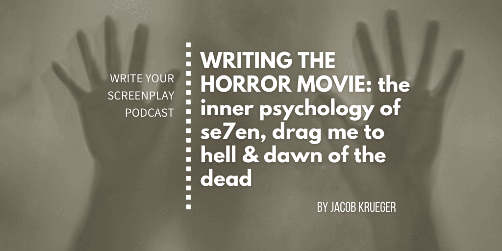 Writing The Horror Movie: The Inner Psychology of Se7en, Drag Me To ...