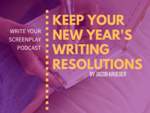 Keep Your New Year’s Writing Resolutions