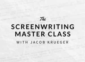 Screenwriting Masterclass Jacob Krueger