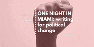 write-your-screenplay-podcast-one-night-in-miami-movie-writing-political-change