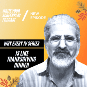 write-your-screenplay-podcast-writing-tv-series-thanksgiving-jacob-krueger-studio