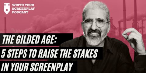 5-steps-to-raise-the-stakes-in-screenplay-write-your-screenplay-podcast