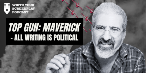 Top-Gun-Maverick-All-Writing-is-Political-write-your-screenplay-podcast-jacob-krueger-studio