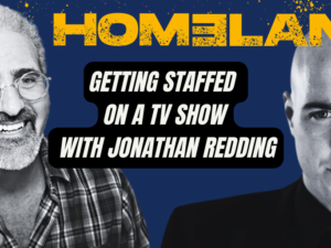 Homeland: Getting Staffed on a TV Show with Jonathan Redding