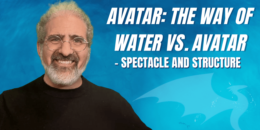 Avatar: The Way Of Water VS. Avatar - Spectacle and Structure Jacob Krueger Studio Write Your Screenplay Podcast