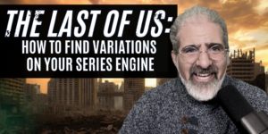The Last Of Us: How to Find Variations on Your Series Engine Jacob Krueger Studio
