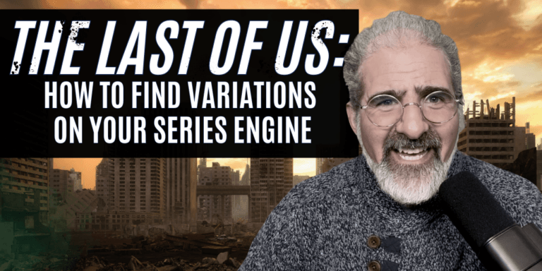 The Last Of Us: How to Find Variations on Your Series Engine Jacob Krueger Studio