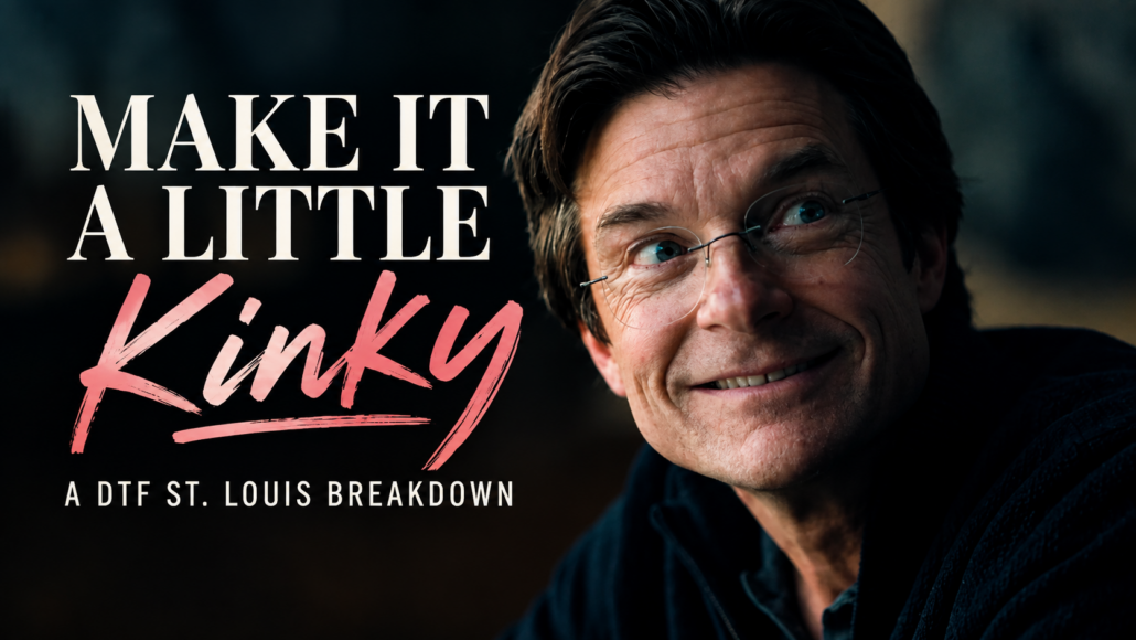DTF St. Louis episode artwork with the words “Make It a Little Kinky.”