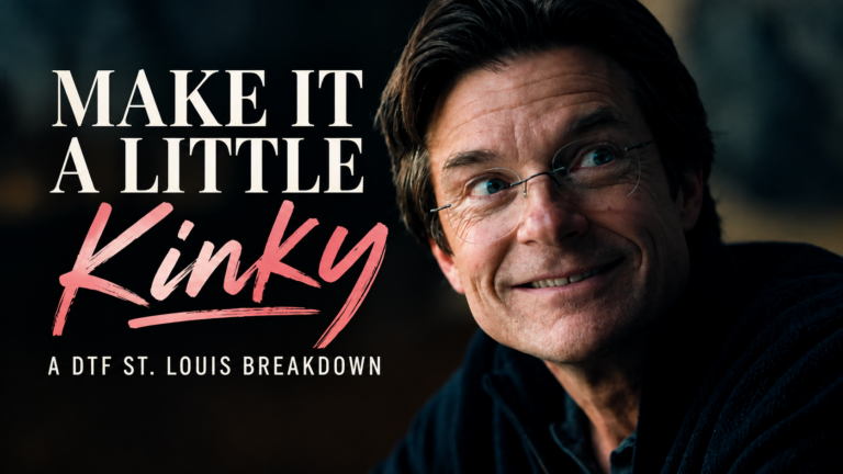 DTF St. Louis episode artwork with the words “Make It a Little Kinky.”